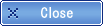 close